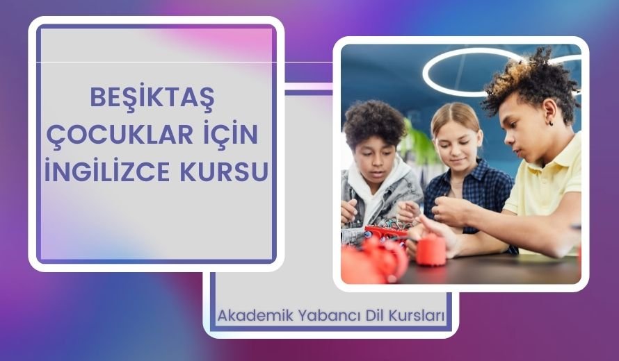 Beşiktaş Çocuklar İçin İngilizce Kursu