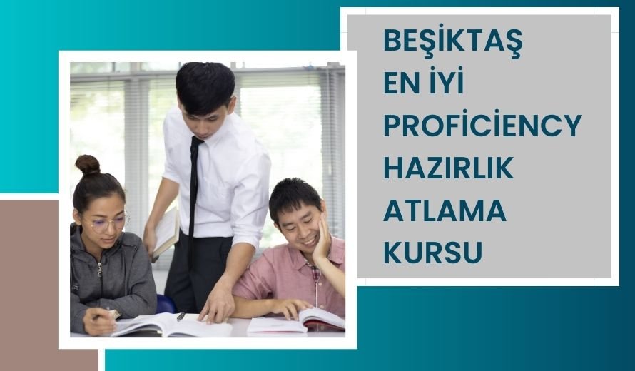 Beşiktaş En İyi Proficiency Hazırlık Atlama Kursu