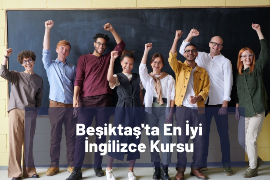 Beşiktaş'ta En İyi İngilizce Kursu